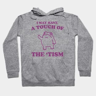 Touch Of The Tism, Frog Meme, Weird T Shirt, Funny T Shirt, Meme T Shirt, Trash Panda Hoodie